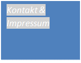 Text Box: Kontakt & Impressum 

